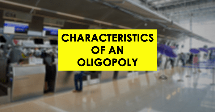 Characteristics of an Oligopoly