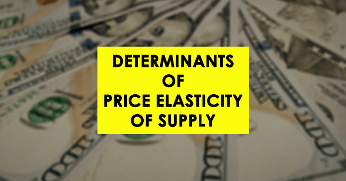 Determinants of Price Elasticity of Supply