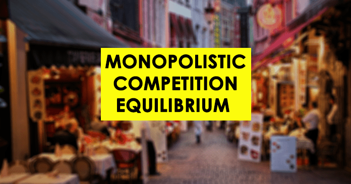 Monopolistic Competition Equilibrium Long-run Short-run